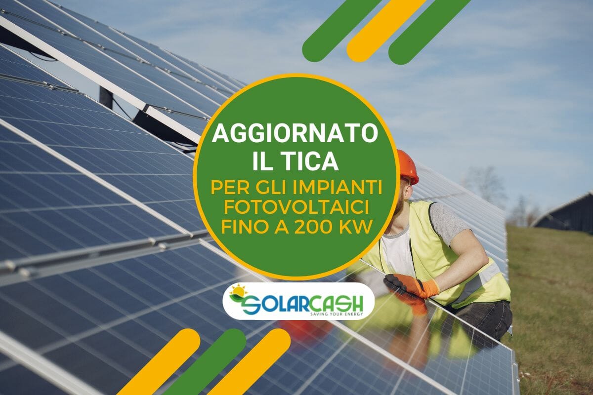 Aggiornato il TICA per gli impianti fotovoltaici fino a 200 kW