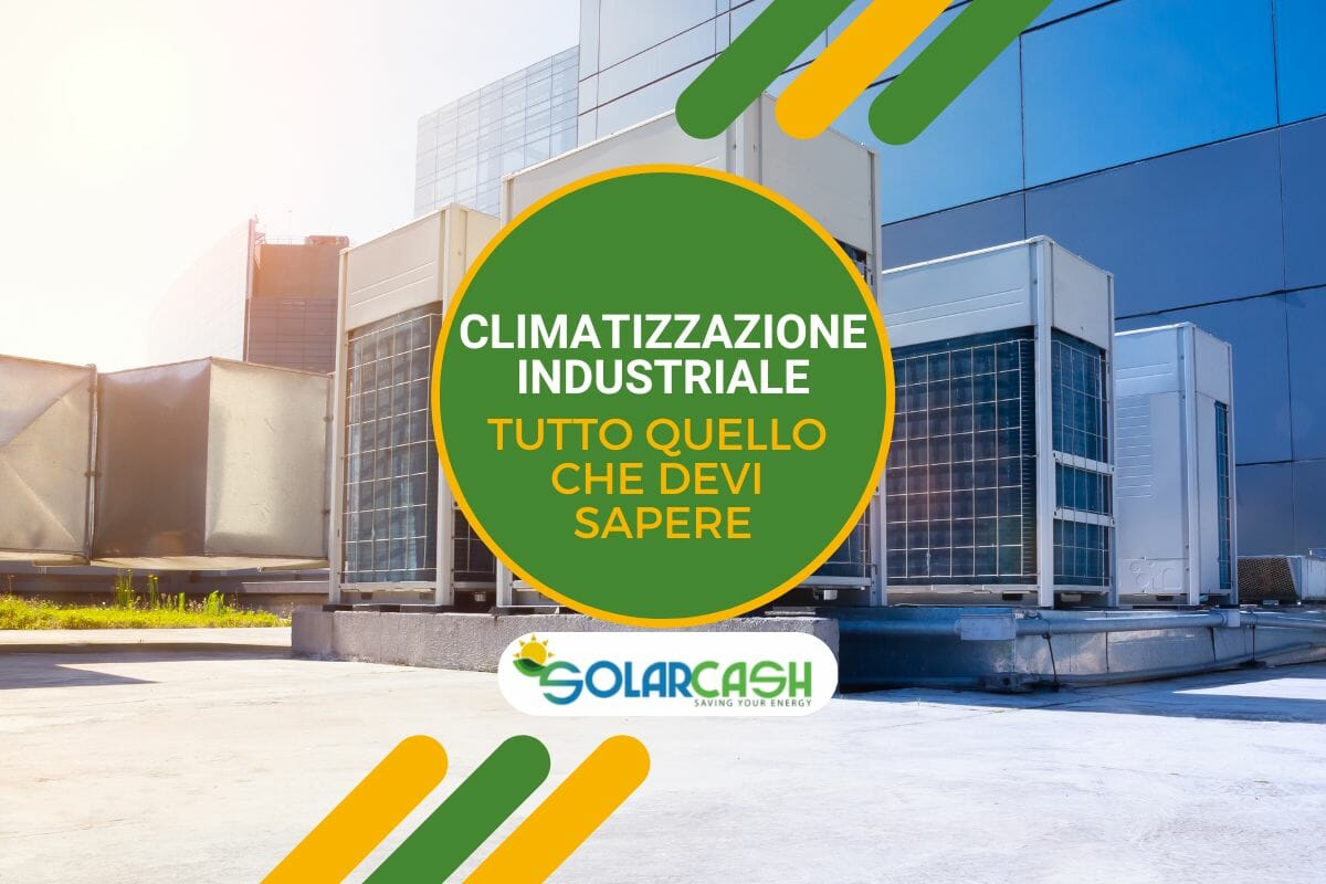 Climatizzazione industriale: tutto quello che devi da sapere