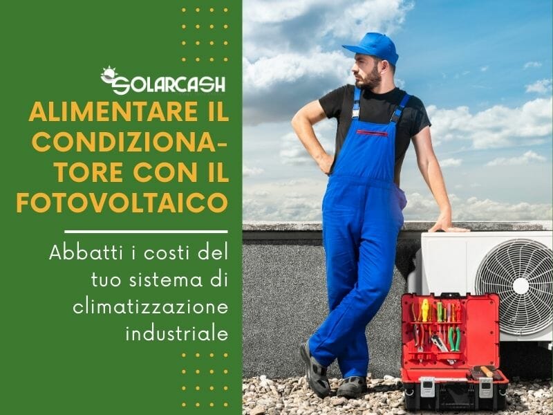 Alimentare il condizionatore con il fotovoltaico aziendale per risparmiare sui costi energetici