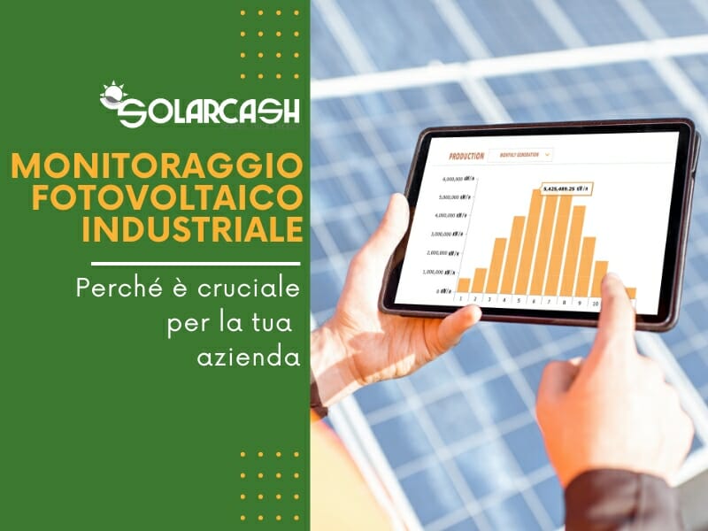 Perché il Monitoraggio dell'Impianto Fotovoltaico Industriale è Cruciale per la Tua Azienda