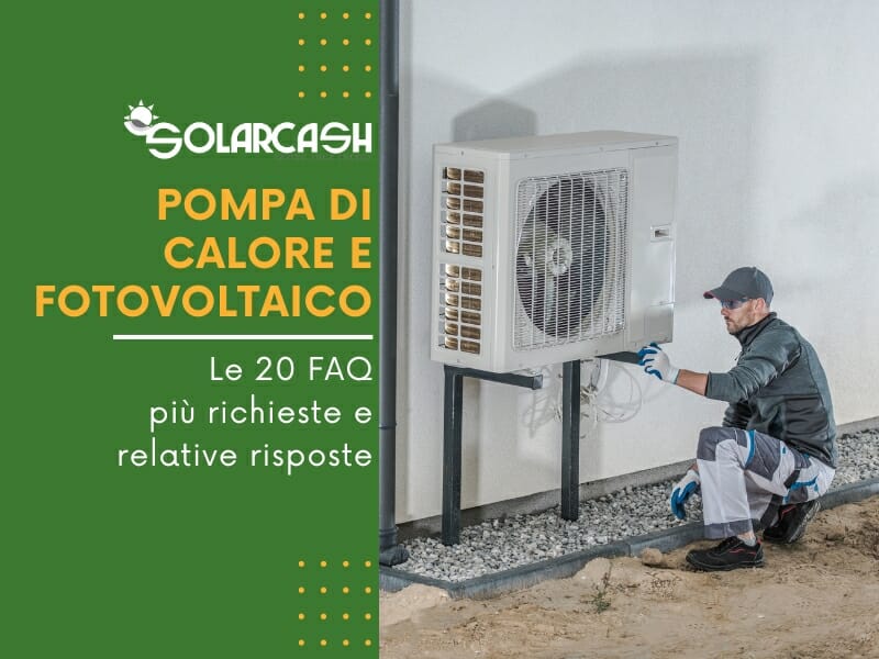 Quali sono le 20 domande più frequenti che riguardano un impianto che integra pompa di calore e fotovoltaico?