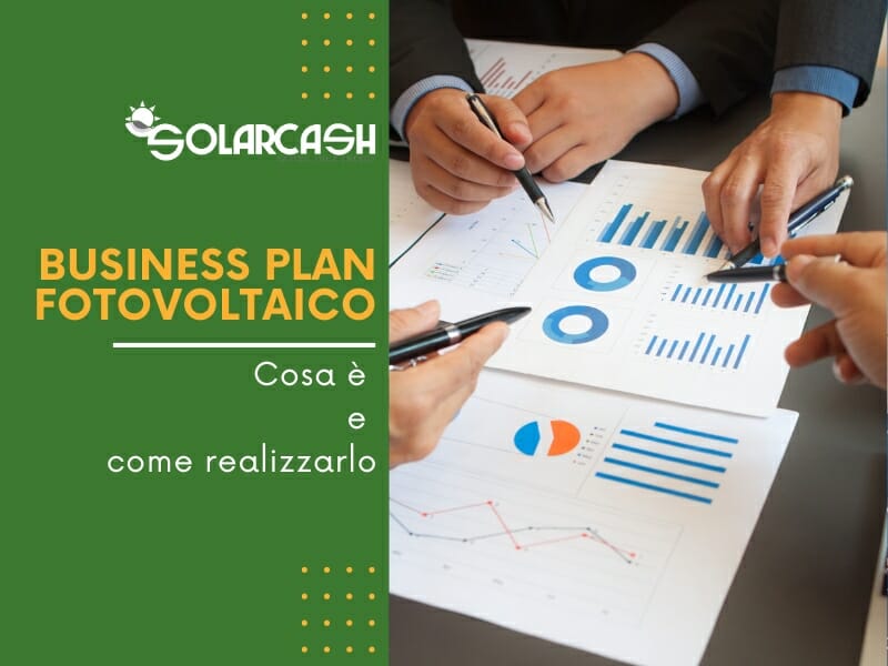 Business plan fotovoltaico: cosa è e come realizzarlo