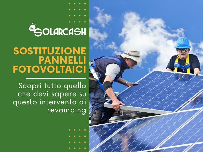 Tutto quello che devi sapere sulla sostituzione di pannelli fotovoltaici durante il revamping