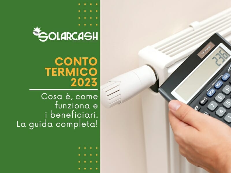 Cosa è, come funziona, chi può richiedere gli incentivi del Conto Termico 2023