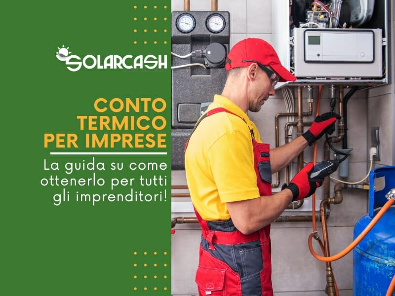 Conto termico per imprese: in questa guida trovi tutte le informazioni per capire come beneficiare degli incentivi se sei una PMI