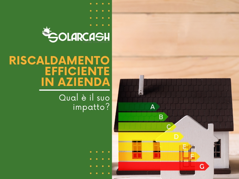 Riscaldamento efficiente: qual è il suo impatto in un'azienda?